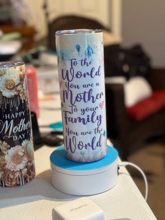To the World you are a Mother 20oz tumbler