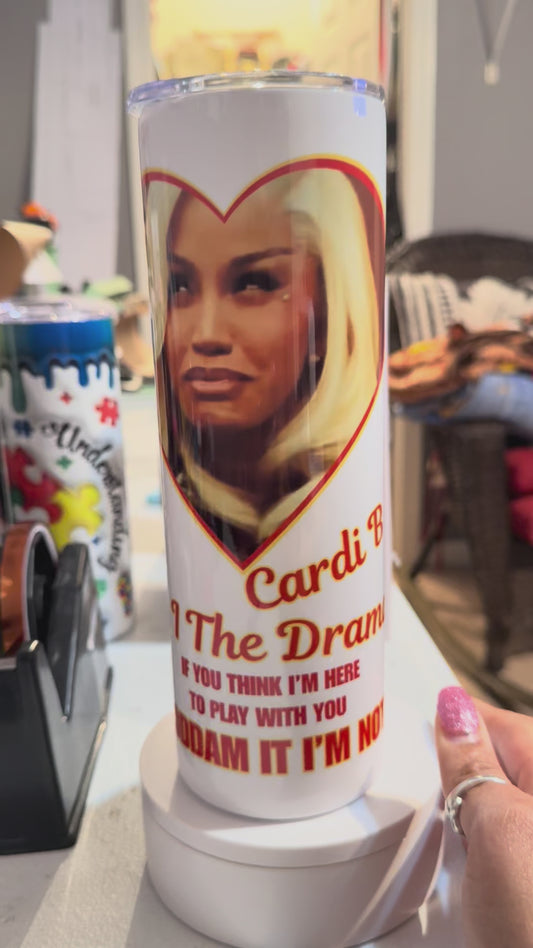 Cardi B “am i the drama” tumbler 20oz