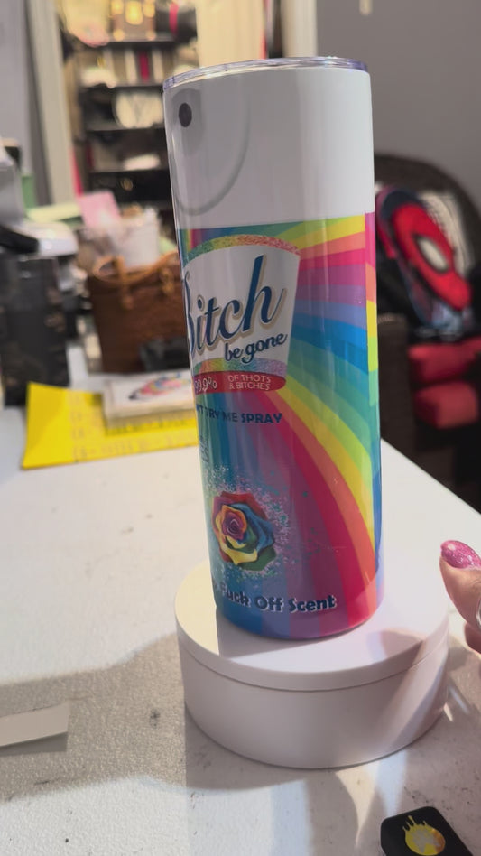 B**ch Be Gone 20oz Tumbler